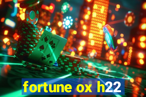 fortune ox h22